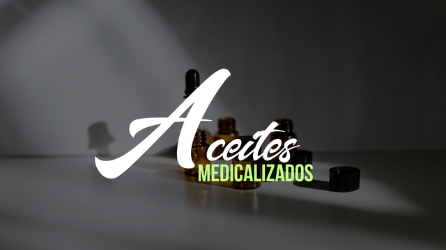 Aceites Medicalizados