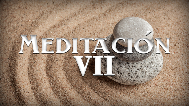 Meditación VII