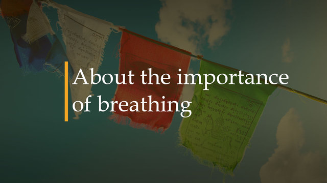 About the importance of breathing