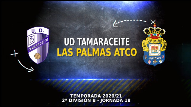 PARTIDO COMPLETO | Tamaraceite - Las Palmas Atlético (0-2)