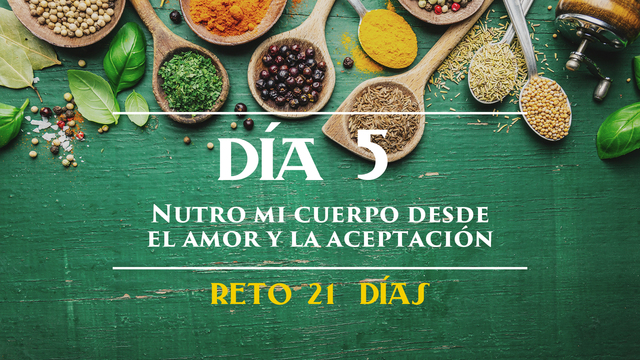 Día 5 - Nutro mi cuerpo desde el amor