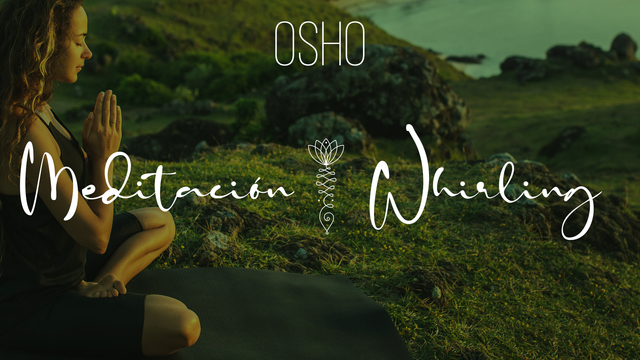 Instrucciones - Meditación Whriling OSHO