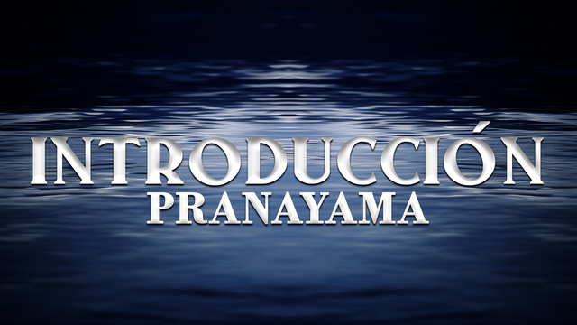 Introducción al Pranayama