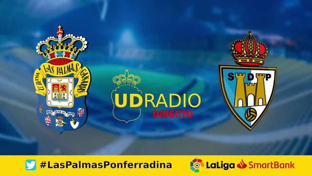 Así contamos lo contamos en UDRADIO | UD Las Palmas 2-0 SD Ponferradina