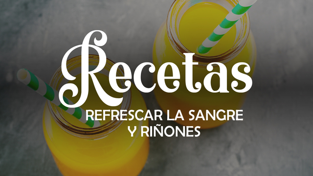 Zumo para refrescar la sangre y los riñones