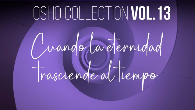 Vol. 13 - Episodio 1 - Cuando la eternidad penetra el tiempo