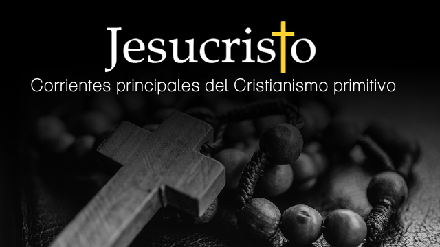 Corrientes principales del cristianismo primitivo