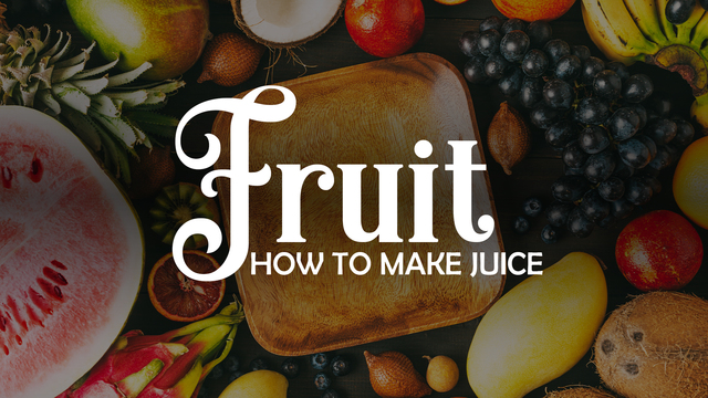 How to make juices