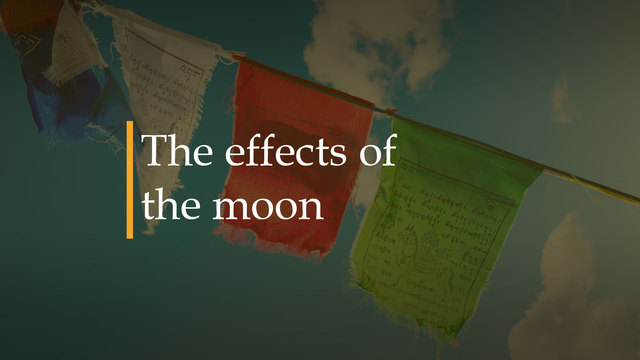 The effects of the moon