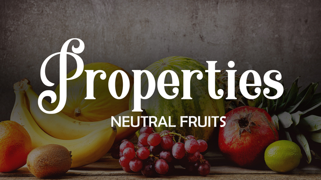 Properties of neutral fruits